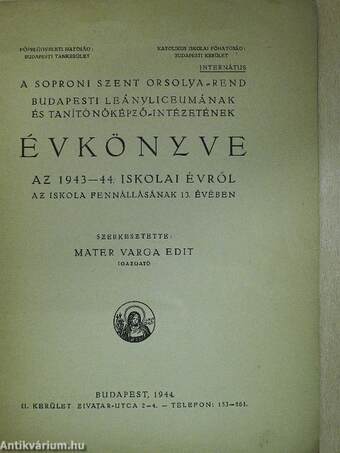 A Soproni Szent Orsolya-rend Budapesti Leányliceumának és Tanítónőképző-Intézetének Évkönyve az 1943-44. iskolai évről