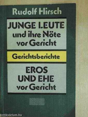 Junge Leute und ihre Nöte vor Gericht/Eros und Ehe vor Gericht