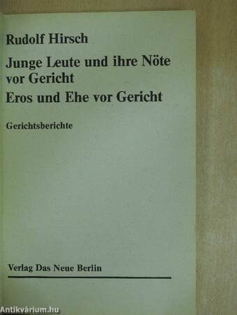 Junge Leute und ihre Nöte vor Gericht/Eros und Ehe vor Gericht