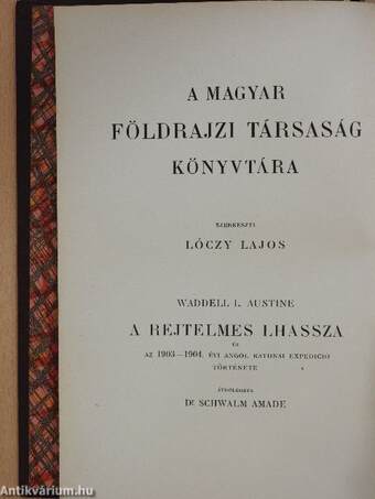 A rejtelmes Lhassza és az 1903-1904. évi angol katonai expedició története