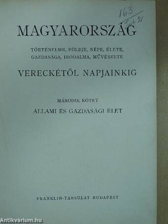 Magyarország történelme, földje, népe, élete, gazdasága, irodalma, művészete Vereckétől napjainkig II.