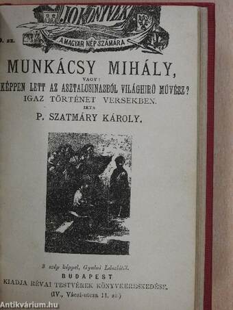 Puskás Kalári/Varga János/Jókai Mór/A lutri koldusa/Az áruló guzsaly/Oroszlánhűség/A kisértet/Herczeg Eszterházy Miklós további kalandjai/Munkácsy Mihály