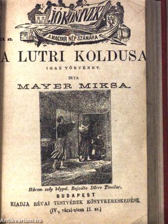 Puskás Kalári/Varga János/Jókai Mór/A lutri koldusa/Az áruló guzsaly/Oroszlánhűség/A kisértet/Herczeg Eszterházy Miklós további kalandjai/Munkácsy Mihály