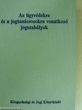 Az ügyvédekre és a jogtanácsosokra vonatkozó jogszabályok