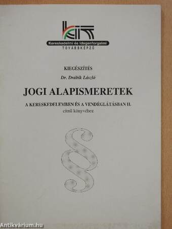 Kiegészítés Dr. Drábik László Jogi alapismeretek a kereskedelemben és a vendéglátásban II. című könyvéhez