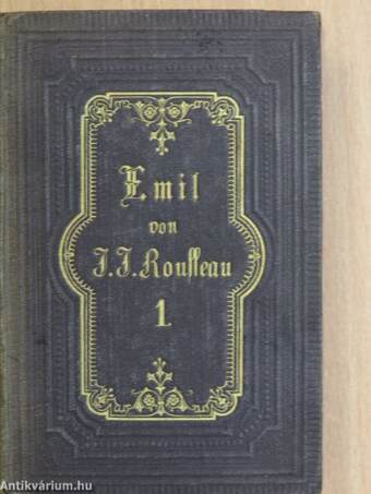 Emil oder Ueber die Erziehung I-II. (gótbetűs)