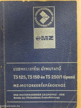 Üzemeltetési útmutató TS 125, TS 150 és TS 250/1 típusú MZ-motorkerékpárokhoz