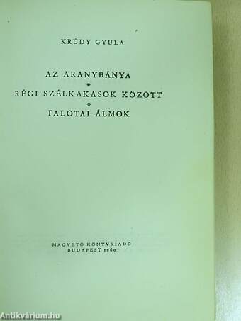 Az aranybánya/Régi szélkakasok között/Palotai álmok