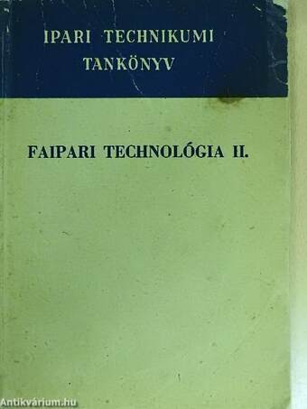 Faipari technológia II.