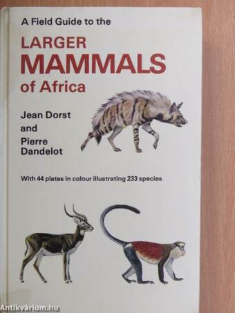 A Field Guide to the Larger Mammals of Africa