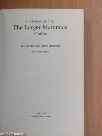 A Field Guide to the Larger Mammals of Africa