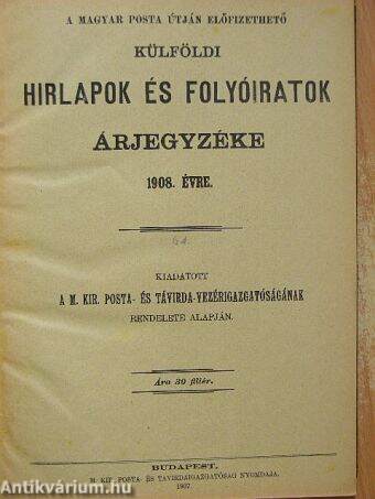 A Magyar Posta útján előfizethető külföldi hirlapok és folyóiratok árjegyzéke 1908. évre