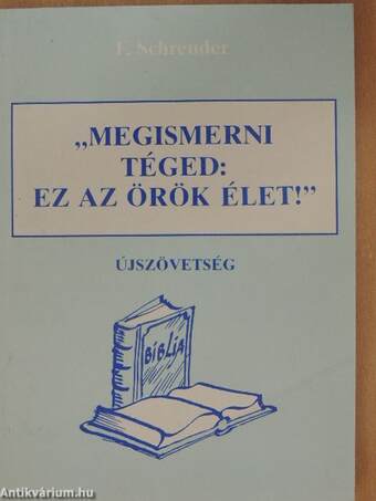 "Megismerni téged: ez az örök élet!"