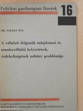 A vállalati dolgozók tulajdonosi és munkavállalói helyzetének, érdekeltségének néhány problémája