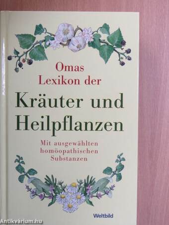 Omas Lexikon der Kräuter und Heilpflanzen