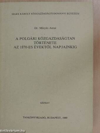 A polgári közgazdaságtan története az 1870-es évektől napjainkig