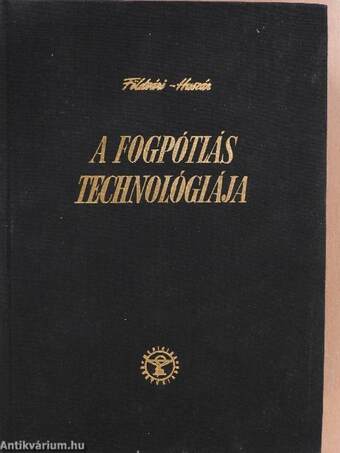 A fogpótlás technológiája