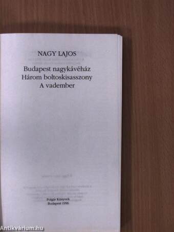 Budapest nagykávéház/Három boltoskisasszony/A vadember