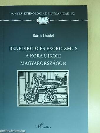 Benedikció és exorcizmus a kora újkori Magyarországon