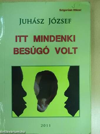 Itt mindenki besúgó volt