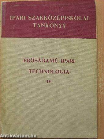 Erősáramú ipari technológia IV.