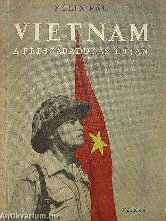 Vietnam a felszabadulás útján