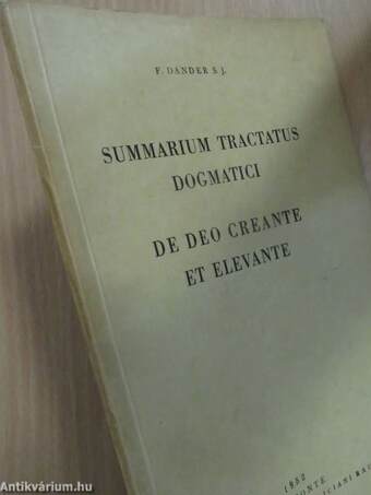 Summarium Tractatus Dogmatici de Deo Creante et Elevante