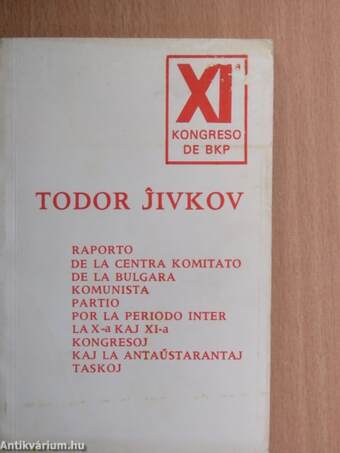Raporto de la centra komitato de la Bulgara Komunista Partio por la periodo inter la X-a kaj XI-a kongresoj kaj la antaustarantaj taskoj