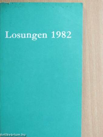 Die täglichen Losungen und Lehrtexte der Brüdergemeine für das Jahr 1982