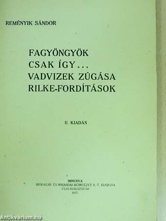 Fagyöngyök/Csak így.../Vadvizek zúgása/Rilke-fordítások