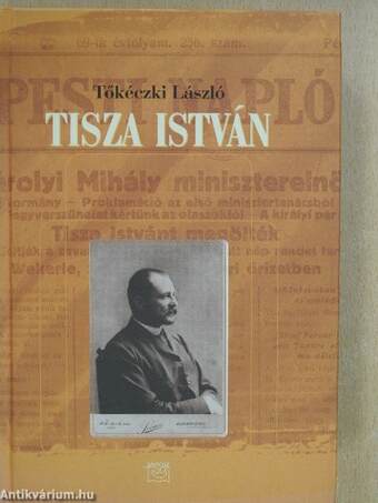 Tisza István eszmei, politikai arca (dedikált példány)