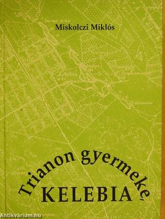 Trianon gyermeke, Kelebia (dedikált példány)