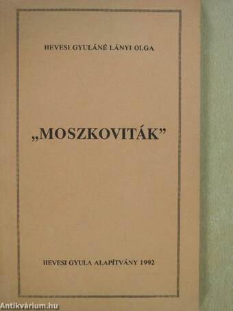 "Moszkoviták" (dedikált példány)