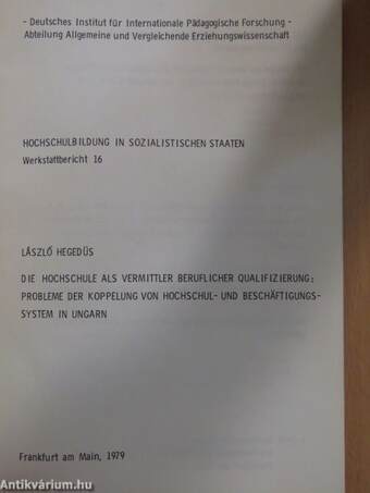 Die Hochschule als Vermittler beruflicher Qualifizierung: Probleme der Koppelung von Hochschul- und Beschäftigungssystem in Ungarn