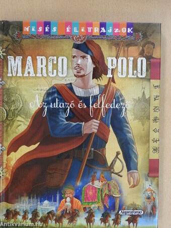 Marco Polo - Az utazó és felfedező