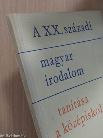 A XX. századi magyar irodalom tanítása a középiskolában II.