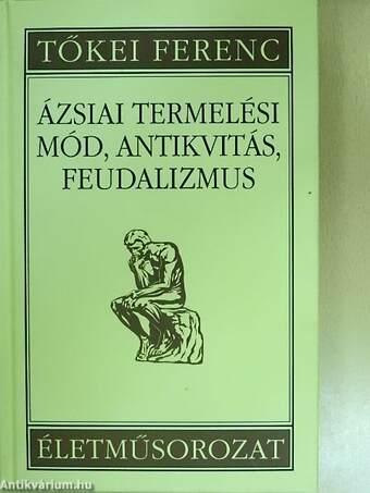 Ázsiai termelési mód, antikvitás, feudalizmus