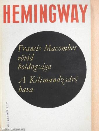 Francis Macomber rövid boldogsága/A Kilimandzsáró hava