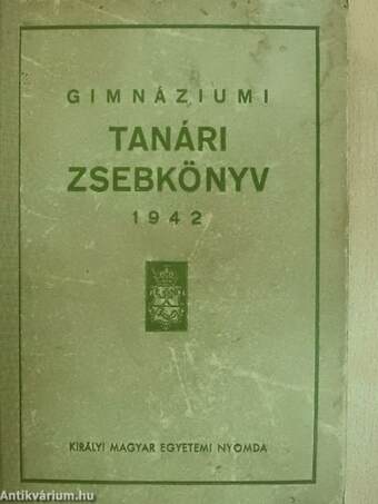 Gimnáziumi tanári zsebkönyv 1942