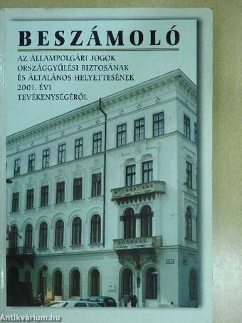 Beszámoló az állampolgári jogok országgyűlési biztosának és általános helyettesének 2001. évi tevékenységéről