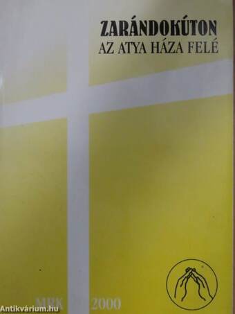 Zarándokúton az Atya háza felé