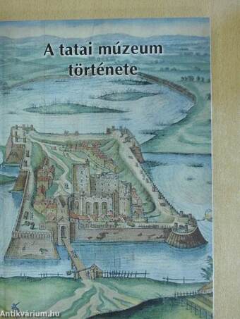 A tatai múzeum története
