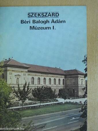 Szekszárd - Béri Balogh Ádám Múzeum I.