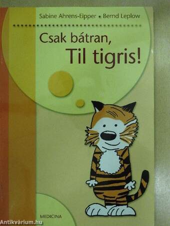 Csak bátran, Til tigris!