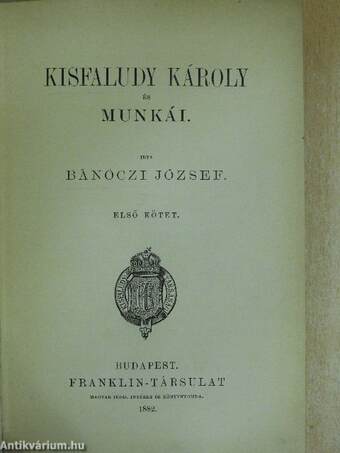 Kisfaludy Károly és munkái I-II.