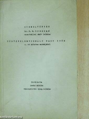 Szemelvények Dr. F. W. Boreham ausztráliai skót lelkész történelemformáló nagy igék c. öt kötetes munkájából