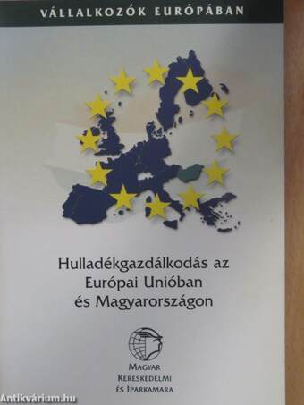 Hulladékgazdálkodás az Európai Unióban és Magyarországon