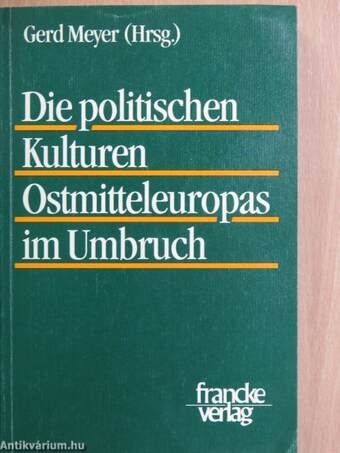 Die politischen Kulturen Ostmitteleuropas im Umbruch/The Political Cultures of Eastern Central Europe in Transition