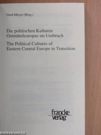 Die politischen Kulturen Ostmitteleuropas im Umbruch/The Political Cultures of Eastern Central Europe in Transition