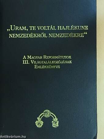 "Uram, te voltál hajlékunk nemzedékről nemzedékre"